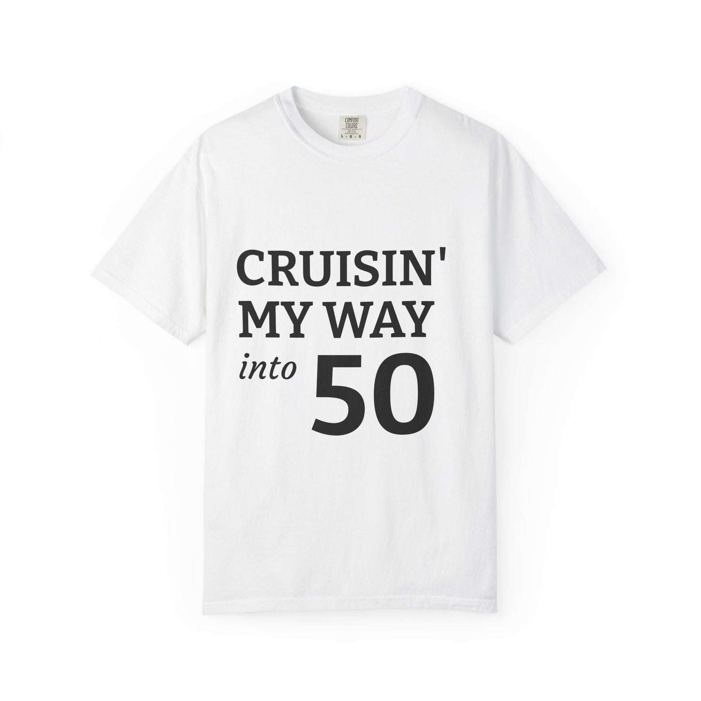 Cruisin' My Way into 50 T-Shirt — 50th Birthday Tee