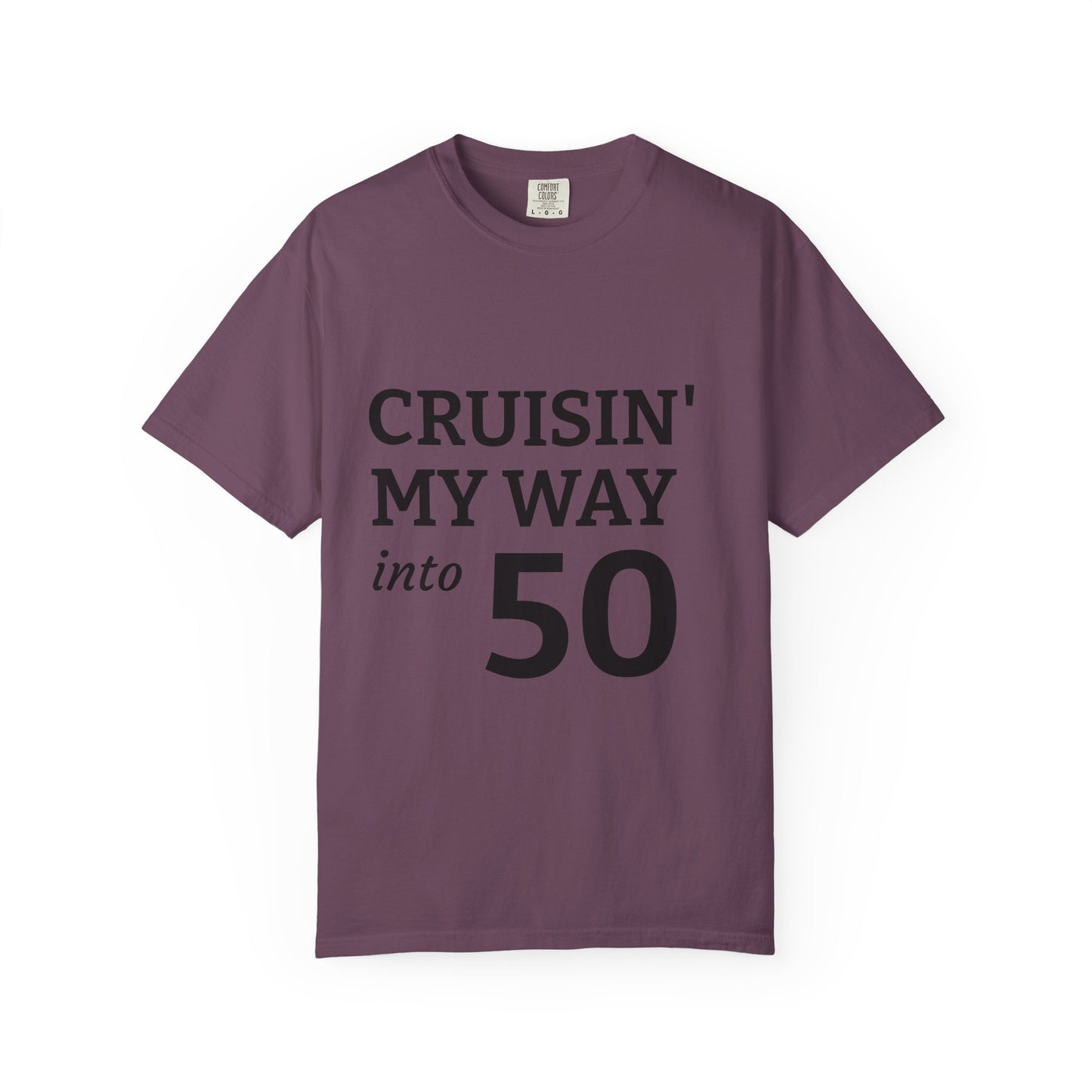 Cruisin' My Way into 50 T-Shirt — 50th Birthday Tee