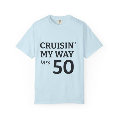 Cruisin' My Way into 50 T-Shirt — 50th Birthday Tee