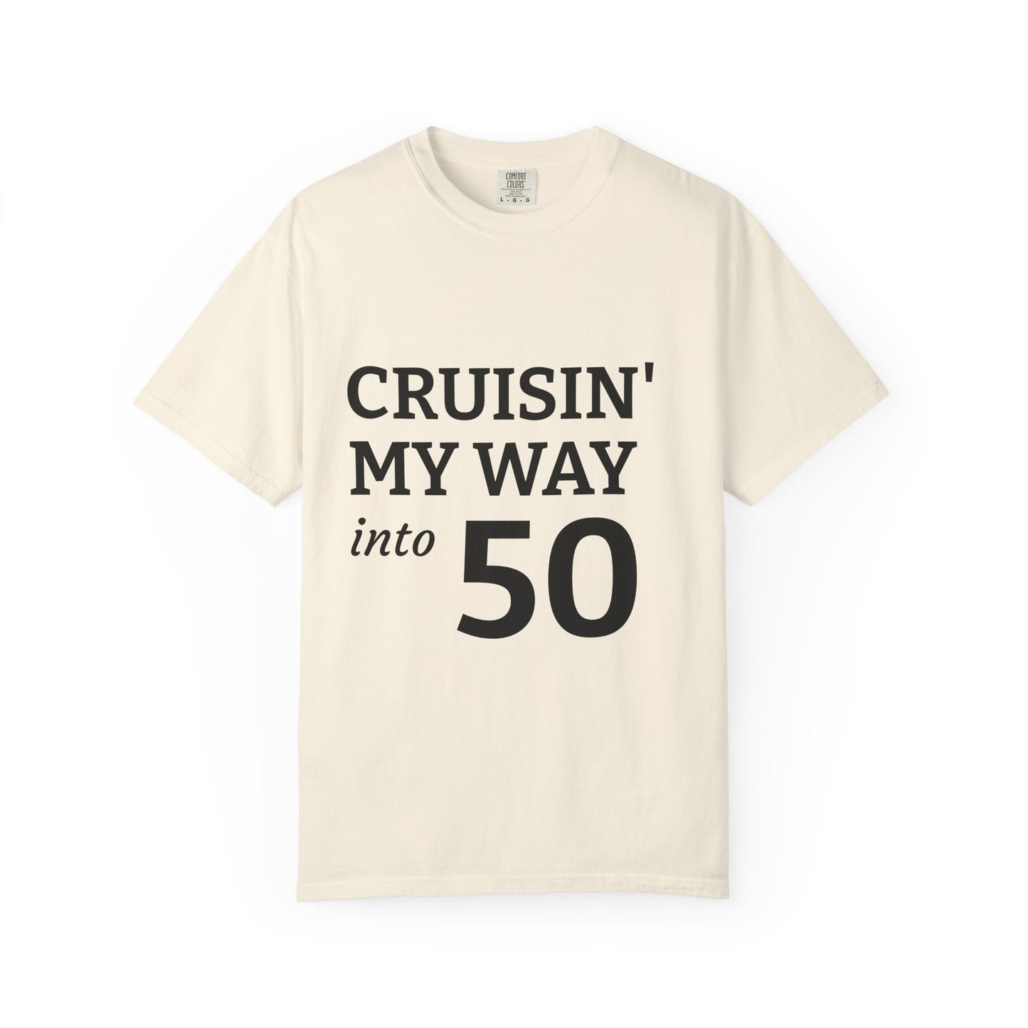 Cruisin' My Way into 50 T-Shirt — 50th Birthday Tee