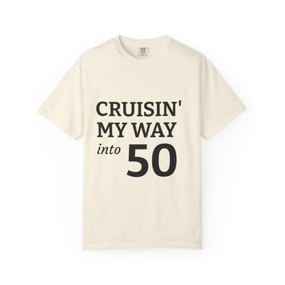 Cruisin' My Way into 50 T-Shirt — 50th Birthday Tee