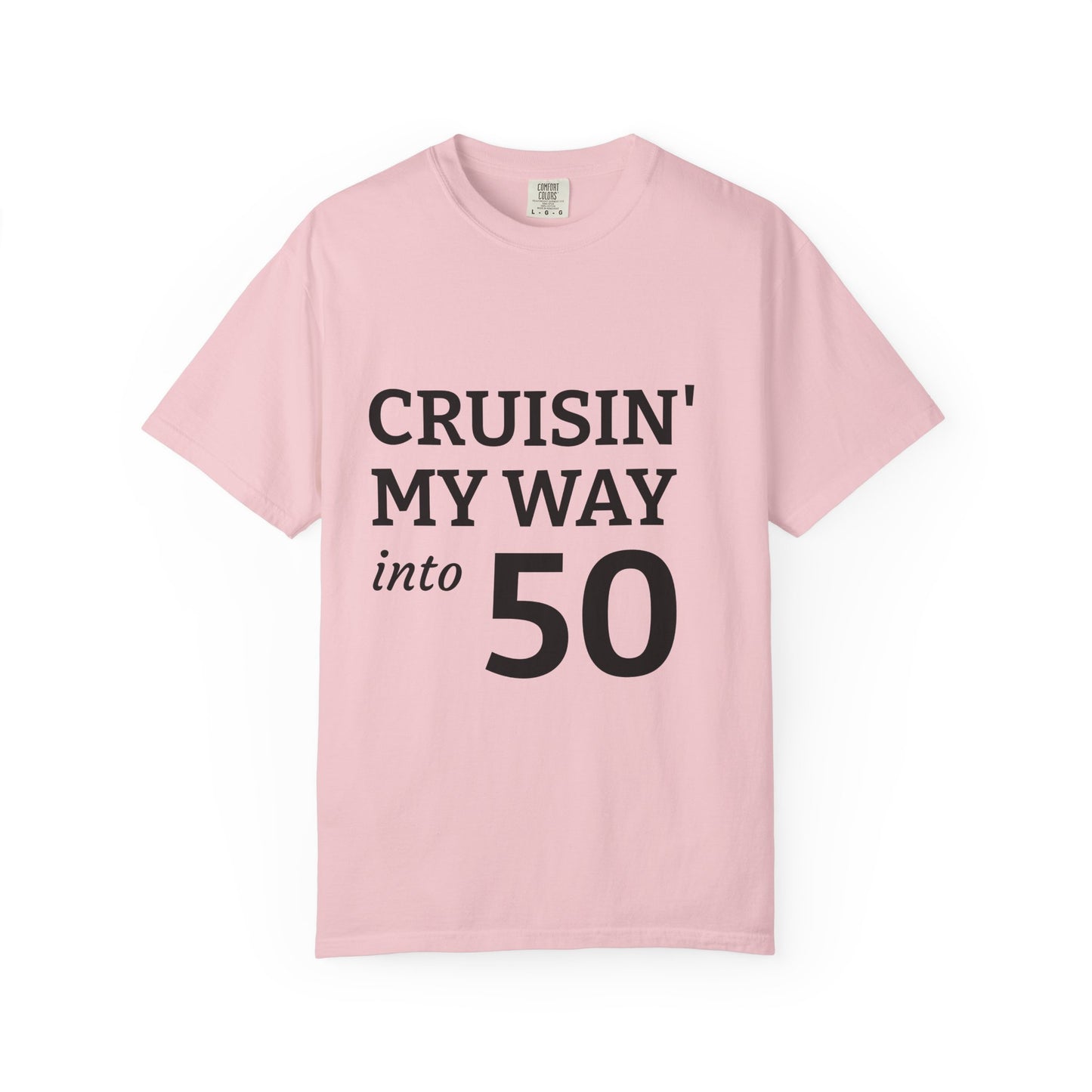 Cruisin' My Way into 50 T-Shirt — 50th Birthday Tee