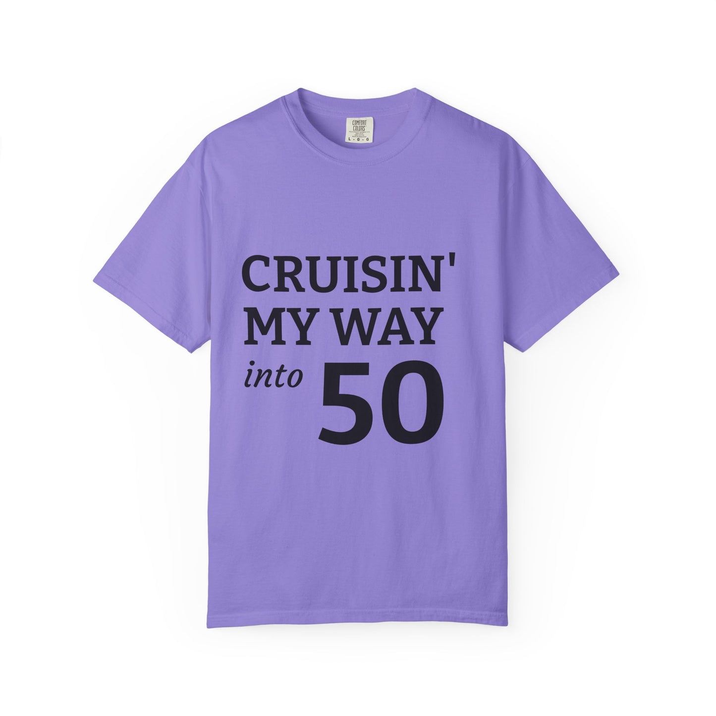 Cruisin' My Way into 50 T-Shirt — 50th Birthday Tee
